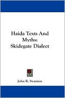 Book cover image of Haida Texts and Myths: Skidegate Dialect by John R. Swanton