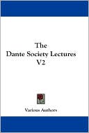 Book cover image of The Dante Society Lectures V2 by Various Authors