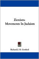 Book cover image of Zionism: Movements in Judaism by Richard J. H. Gottheil