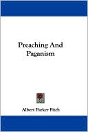 Albert Parker Fitch: Preaching and Paganism