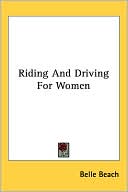 Book cover image of Riding and Driving for Women by Belle Beach