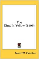 Book cover image of King in Yellow by Robert W. Chambers