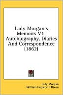 Book cover image of Lady Morgan's Memoirs: Autobiography, Diaries and Correspondence, Volume 1 by Lady Morgan