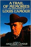 Book cover image of A Trail of Memories: The Quotations of Louis L'Amour by Angelique L'Amour