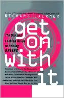 Richard Laermer: Get on with It: The Gay and Lesbian Guide to Getting Online