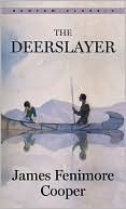 James Fenimore Cooper: The Deerslayer