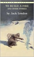 Book cover image of To Build a Fire and Other Stories (Bantam Classics Series) by Jack London
