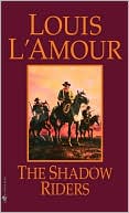 Louis L'Amour: The Shadow Riders