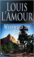 Book cover image of Westward the Tide by L'Amour