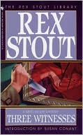 Rex Stout: Three Witnesses (Nero Wolfe Series)