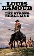 Louis L'Amour: The Strong Shall Live