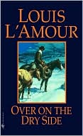 Book cover image of Over On The Dry Side by Louis L'Amour