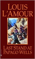 Louis L'Amour: Last Stand at Papago Wells