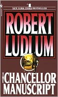 Robert Ludlum: The Chancellor Manuscript
