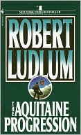 Book cover image of The Aquitaine Progression by Robert Ludlum