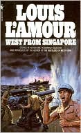 Book cover image of West from Singapore by Louis L'Amour