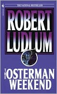 Book cover image of The Osterman Weekend by Robert Ludlum