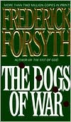 Book cover image of The Dogs of War by Frederick Forsyth