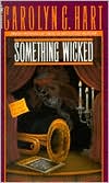 Carolyn G. Hart: Something Wicked (Death on Demand Series #3)