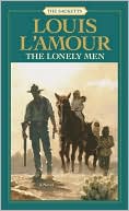 Book cover image of The Lonely Men by Louis L'Amour