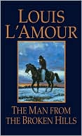 Louis L'Amour: The Man from the Broken Hills
