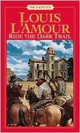 Louis L'Amour: Ride the Dark Trail