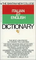 Book cover image of The Bantam New College Italian and English Dictionary by Robert C. Melzi