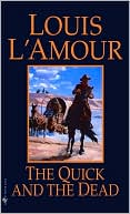 Book cover image of The Quick and the Dead by Louis L'Amour