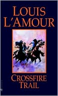Book cover image of Crossfire Trail by Louis L'Amour