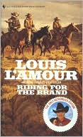 Louis L'Amour: Riding For The Brand