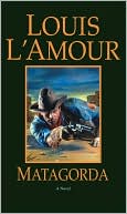 Book cover image of Matagorda by Louis L'Amour