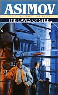 Book cover image of The Caves of Steel (The Robot Series) by Isaac Asimov
