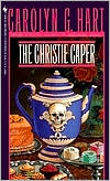 Carolyn G. Hart: The Christie Caper (Death on Demand Series #7)