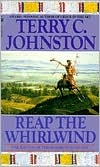 Terry C. Johnston: Reap the Whirlwind : The Battle of the Rosebud, June 1876 (The Plainsmen Series #9)