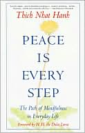Thich Nhat Hanh: Peace Is Every Step : The Path of Mindfulness in Everyday Life