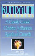 Book cover image of Kundalini Awakening: A Gentle Guide to Chakra Activation and Spiritual Growth by John Selby