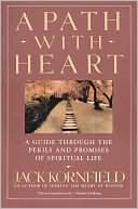 Book cover image of A Path with Heart: A Guide Through the Perils and Promises of Spiritual Life by Jack Kornfield