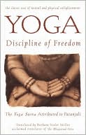 Book cover image of Yoga: Discipline of Freedom: The Yoga Sutra Attributed to Patanjali by Barbara Miller