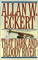 Allan Eckert: That Dark and Bloody River