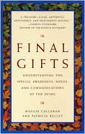 Maggie Callanan: Final Gifts: Understanding the Special Awareness, Needs, and Communications of the Dying