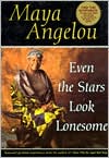 Maya Angelou: Even the Stars Look Lonesome