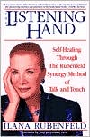 Book cover image of The Listening Hand: Self-Healing Through the Rubenfeld Synergy Method of Talk and Touch by Ilana Rubenfeld