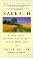 Wayne Muller: Sabbath: Finding Rest, Renewal, and Delight in Our Busy Lives