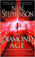 Neal Stephenson: The Diamond Age: Or, A Young Lady's Illustrated Primer