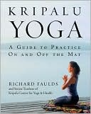 Richard Faulds: Kripalu Yoga: A Guide to Practice on and off the Mat
