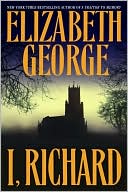 Book cover image of I, Richard: (Exposure/I, Richard/The Surprise of His Life/Good Fences Aren't Always Enough/Remember, I'll Always Love You) by Elizabeth George