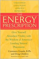 Book cover image of The Energy Prescription: Give Yourself Abundant Vitality with the Wisdom of America's Leading Natural Pharmacist by Constance Grauds