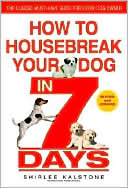 Shirlee Kalstone: How to Housebreak Your Dog in 7 Days