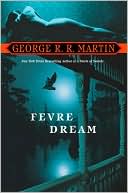 Book cover image of Fevre Dream by George R. R. Martin