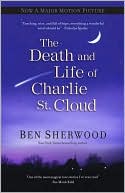 Ben Sherwood: The Death and Life of Charlie St. Cloud